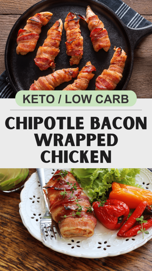 Low Carb Chipotle Bacon Wrapped Chicken